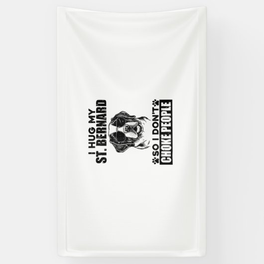 私は私の聖ベルナールを抱いて私は人々を窒息させおもしろいないD 横断幕 (縦)