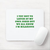 私は私の自身の冗談を嘲笑しないことを試みますが、私達はすべて知っています マウスパッド (マウス)