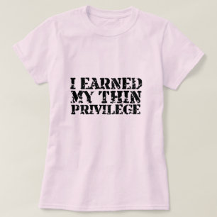 私は私の薄い特権のTシャツを得ました Tシャツ