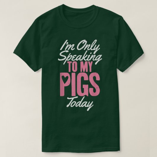 私は私の話豚にのみ今日豚の所有者Pig Fa Tシャツ (デザイン正面)