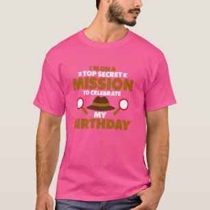 私は私の誕生日に最高の秘密の祝任務に就いている Tシャツ
