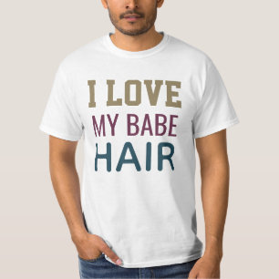 私は私の赤ちゃん髪の愛Tシャツが大好き Tシャツ