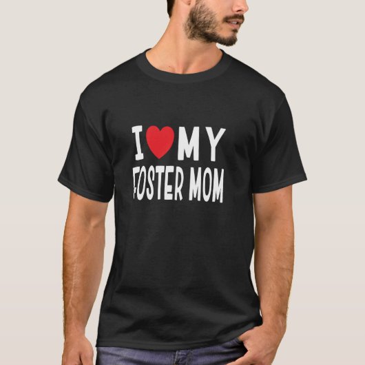 私は私の里親の母の日セレブ育成が大好き Tシャツ (正面)