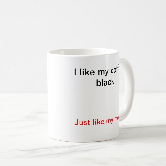 私は私の金属のような私のコーヒー黒を、ちょうど好みます コーヒーマグカップ (正面右)