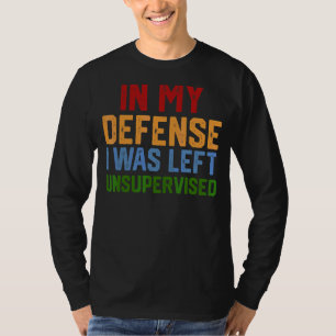 私は私の防衛で監督され離れなかったユーモアのある1 Tシャツ