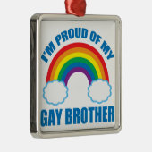 私は私の陽気な兄弟LGBTの姉妹の誇りを持ったです メタルオーナメント (右)