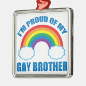私は私の陽気な兄弟LGBTの姉妹の誇りを持ったです メタルオーナメント (左)