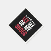 私は私の靴を取得するトランプおもしろい引用文ことわざ スタンダードカクテルナプキン (角)