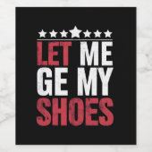 私は私の靴を取得するトランプおもしろい引用文ことわざ ワインラベル (シングルラベル)