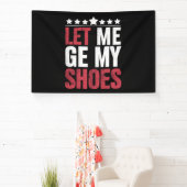 私は私の靴を取得するトランプおもしろい引用文ことわざ 横断幕 (インサイチュ)