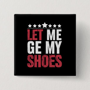 私は私の靴を取得するトランプおもしろい引用文ことわざ 缶バッジ