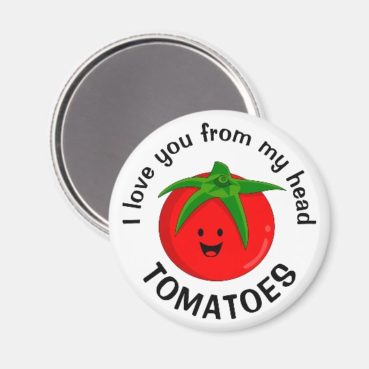 私は私の頭のトマトからあなたを愛している マグネット (正面/裏面)