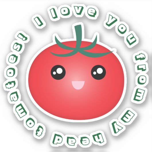 私は私の頭のトマトの言葉からあなたを愛おもしろいしてい遊る シール (正面)