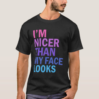 私は私の顔はことわざよりも優しい Tシャツ