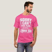 私は私の魚釣り棒で計画を持つことができない Tシャツ (正面フル)