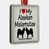 私は私の2つのアラスカのマラムテドッグが大好き メタルオーナメント (右)