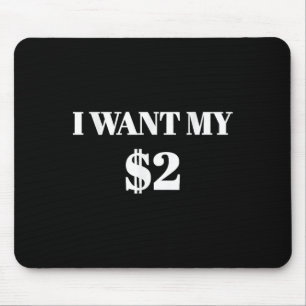 私は私の2ドルが欲しい$2おもしろいヴィンテージ映画引用文 マウスパッド