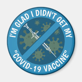 私は私の"Covid-19 Vaccine"を得ていなくてよかった マグネット