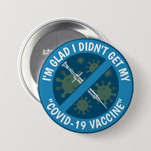 私は私の"Covid-19 Vaccine"を得ていなくてよかった 缶バッジ (正面&裏面)