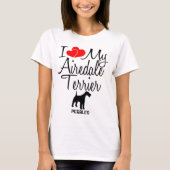 私は私のAiredale Terrier Dogが大好き Tシャツ (正面)