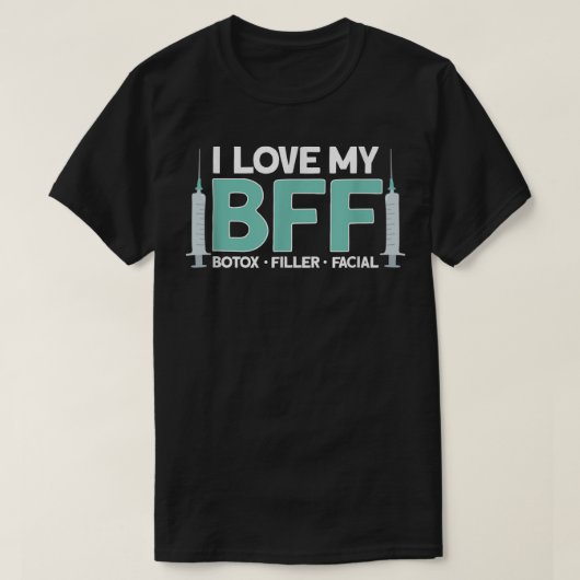 私は私のBFFボトフィラーフェイシャルが大好き Tシャツ (デザイン正面)