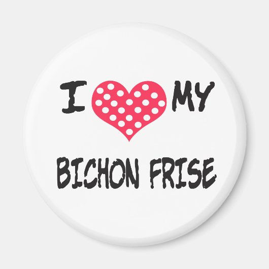 私は私のBICHON FRISEが大好き マグネット (正面)