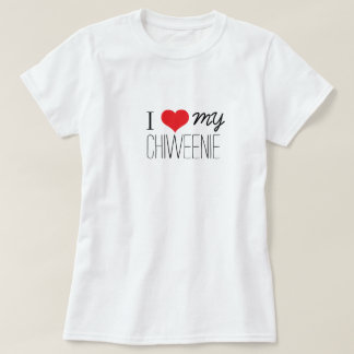 私は私のChiweenieを愛します Tシャツ