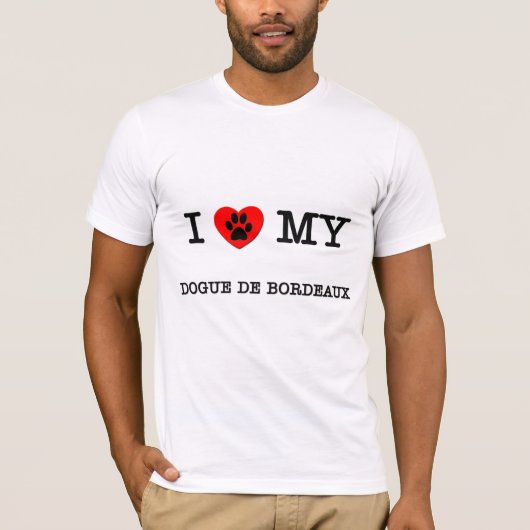 私は私のDOGUE DE BORDEAUXを愛します Tシャツ (正面)