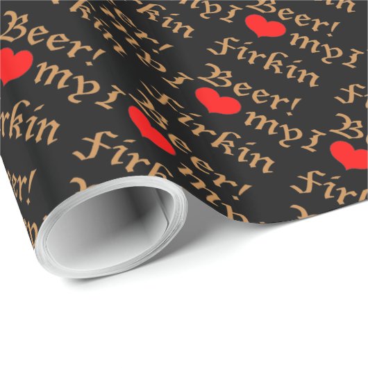 私は私のFirkinビールを愛します! 包装紙 (ロールコーナー)