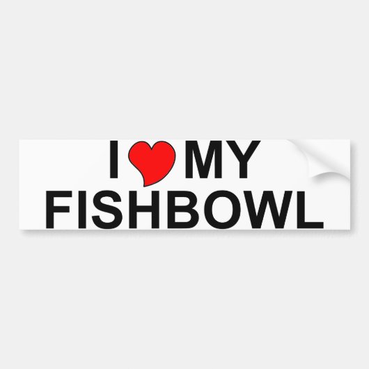 私は私のFishbowlを愛します バンパーステッカー (正面)