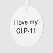 私は私のGLP-1を愛している オーナメント (正面)