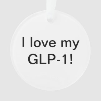 私は私のGLP-1を愛している オーナメント