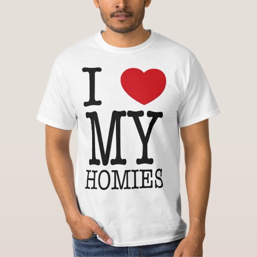 私は私のHomiesを愛します Tシャツ (正面)