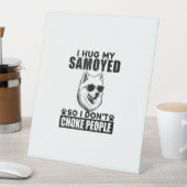 私は私のsamoyedを抱擁するので、私は人々を窒息させないようにおもしろい犬 台座サイン (インサイチュ)