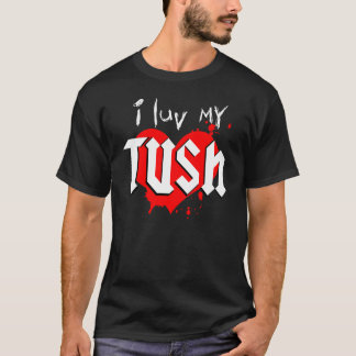 私は私のTUSHの強打の強打をlove Tシャツ