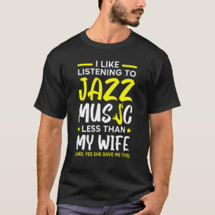 私は私のW聞より少ないジャズ音楽に行くのが好き Tシャツ