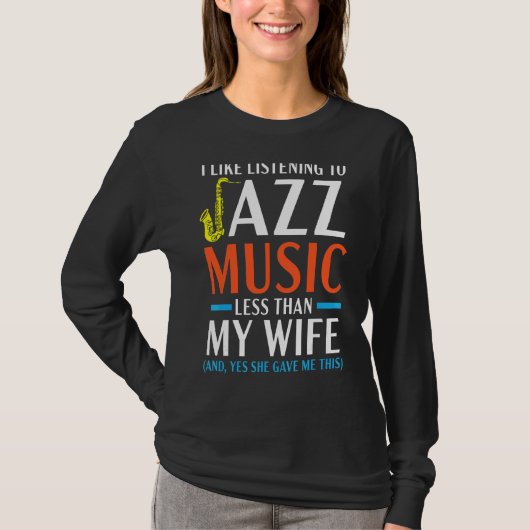 私は私のW聞より少ないジャズ音楽に行くのが好き Tシャツ (正面)