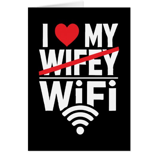 私は私のWiFiを愛している(Wifeyではない) おもしろい - (正面)