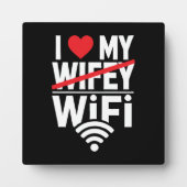 私は私のWiFiを愛している（Wifeyではない） おもしろい - フォトプラーク (正面)