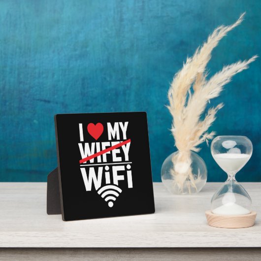 私は私のWiFiを愛している（Wifeyではない） おもしろい - フォトプラーク (インサイチュ)