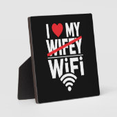 私は私のWiFiを愛している(Wifeyではない) おもしろい - フォトプラーク (正面)