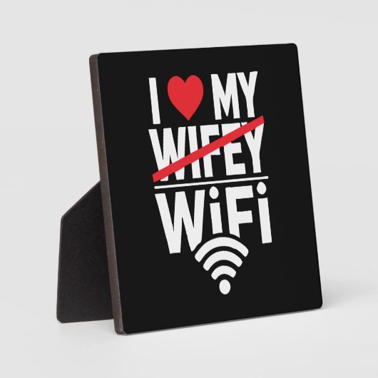 私は私のWiFiを愛している（Wifeyではない） おもしろい - フォトプラーク (正面)