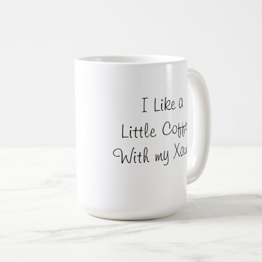 私は私のXanaxのコーヒー・マグが付いている少しコーヒーを好みます コーヒーマグカップ (正面右)