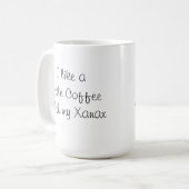 私は私のXanaxのコーヒー・マグが付いている少しコーヒーを好みます コーヒーマグカップ (正面左)