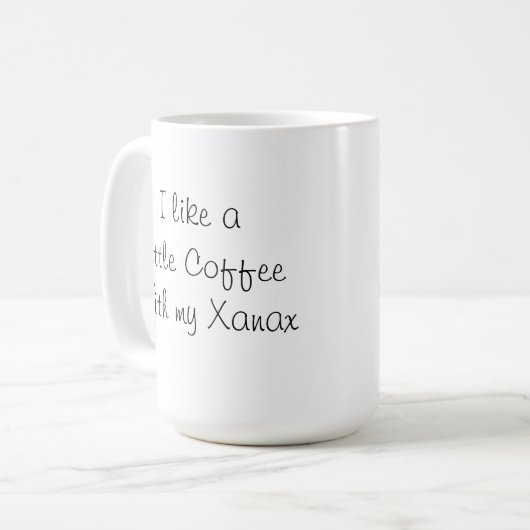 私は私のXanaxのコーヒー・マグが付いている少しコーヒーを好みます コーヒーマグカップ (正面左)