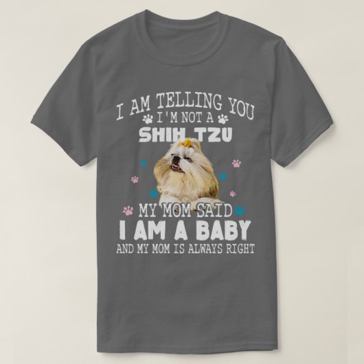 私は私はシーズー（犬）Tzuではない私は言った Tシャツ (デザイン正面)