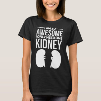 私は私は一素晴らしつの腎臓プルオーバーHoを必要とする Tシャツ