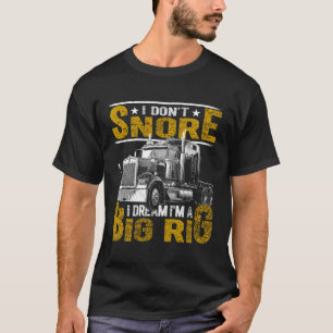 私は私は大きなリグトラックのドライバTruの夢を奪わない Tシャツ