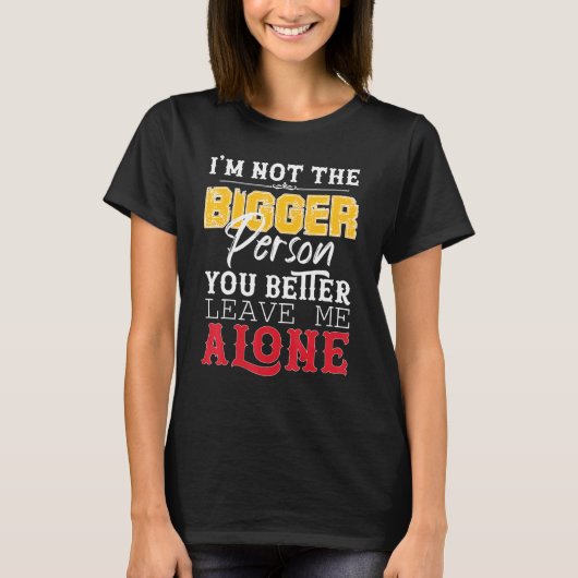 私は私より大きい人ではない離れよ一人 Tシャツ (正面)