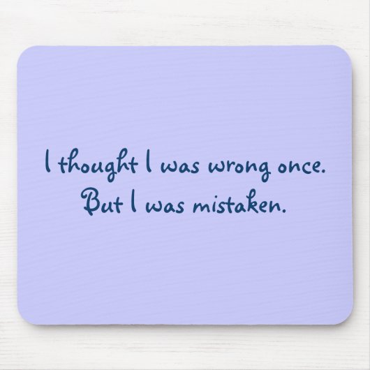 私は私をかつて間違っていました考えました。しかし私は誤解されました マウスパッド (正面)